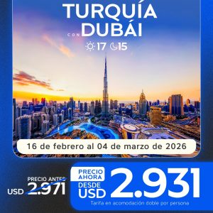 ✨ Reinos del Desierto: Turquía & Dubái | 17 Días / 15 Noches | Febrero–Marzo 2026